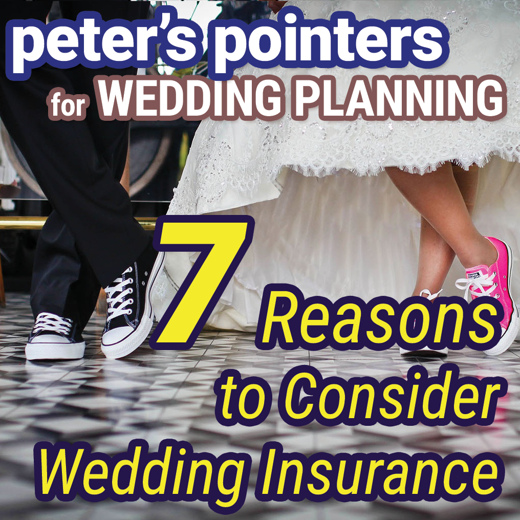 7 Reasons to Consider Wedding Insurance - Peter's Pointers for Wedding Planning - Syracuse Wedding DJ Peter Naughton