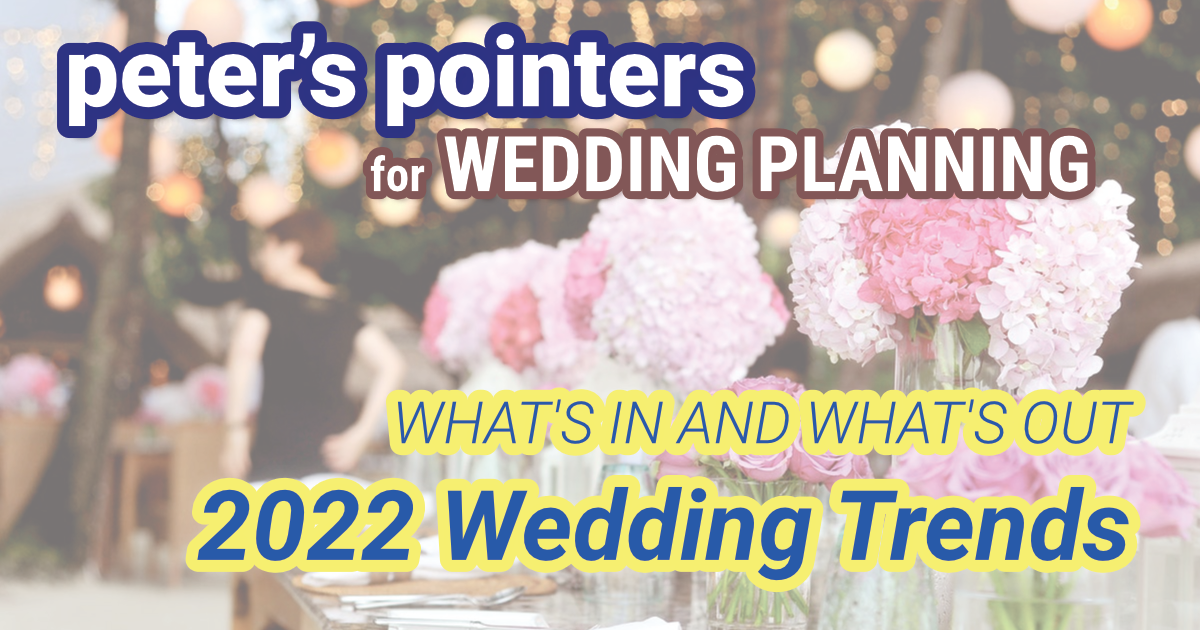 Peter's Pointers for Wedding Planning: 2022 Wedding Trends